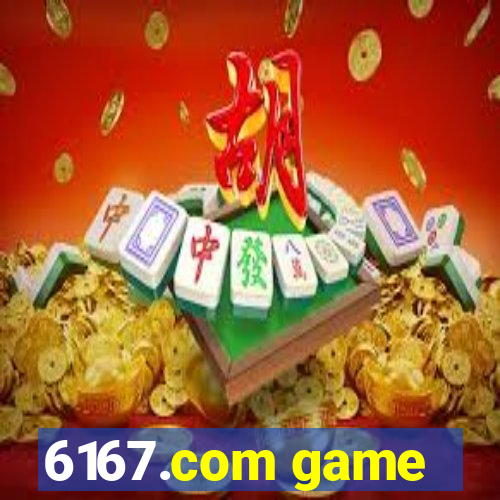 6167.com game